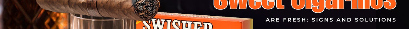 How to Tell If Your Swisher Sweet cigarillos Are Fresh: Signs and Solutions